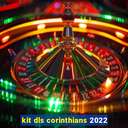 kit dls corinthians 2022